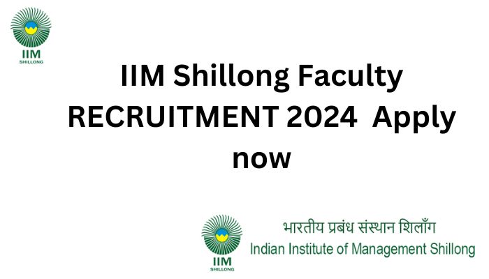 IIM Shillong Recruitment 2024 Apply now