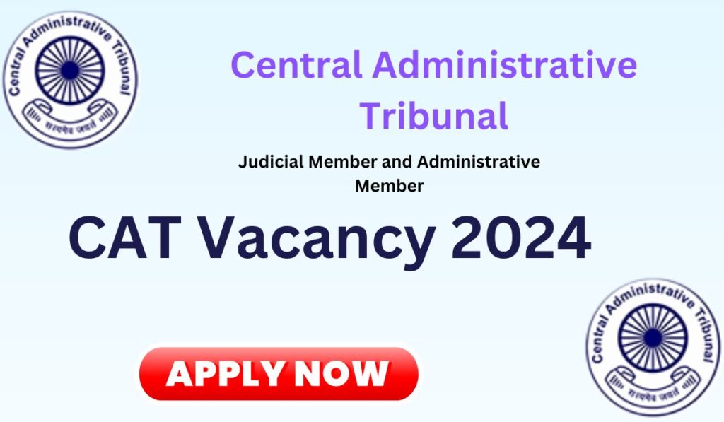 CAT Vacancy 2024 Member and Administrative Member Positions apply CAT रिक्तियां 2024 सदस्य और प्रशासनिक सदस्य पदों के लिए आवेदन करें